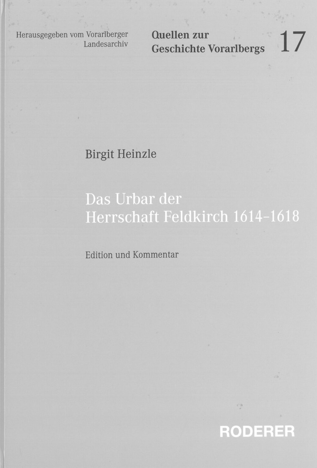 Das Urbar der Herrschaft Feldkirch 16141618 S. Roderer Verlag
