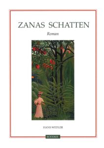 Zanas Schatten Roman von Hans Wedler