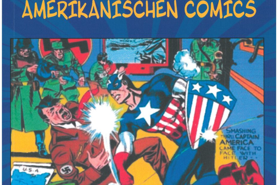 Rudolf Elhardt: Die goldenen Jahre der Amerikanischen Comics - Superhelden gegen den Bösewicht Hitler