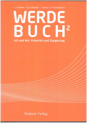 Werdebuch - Ich und Wir: Polarität und Steigerung