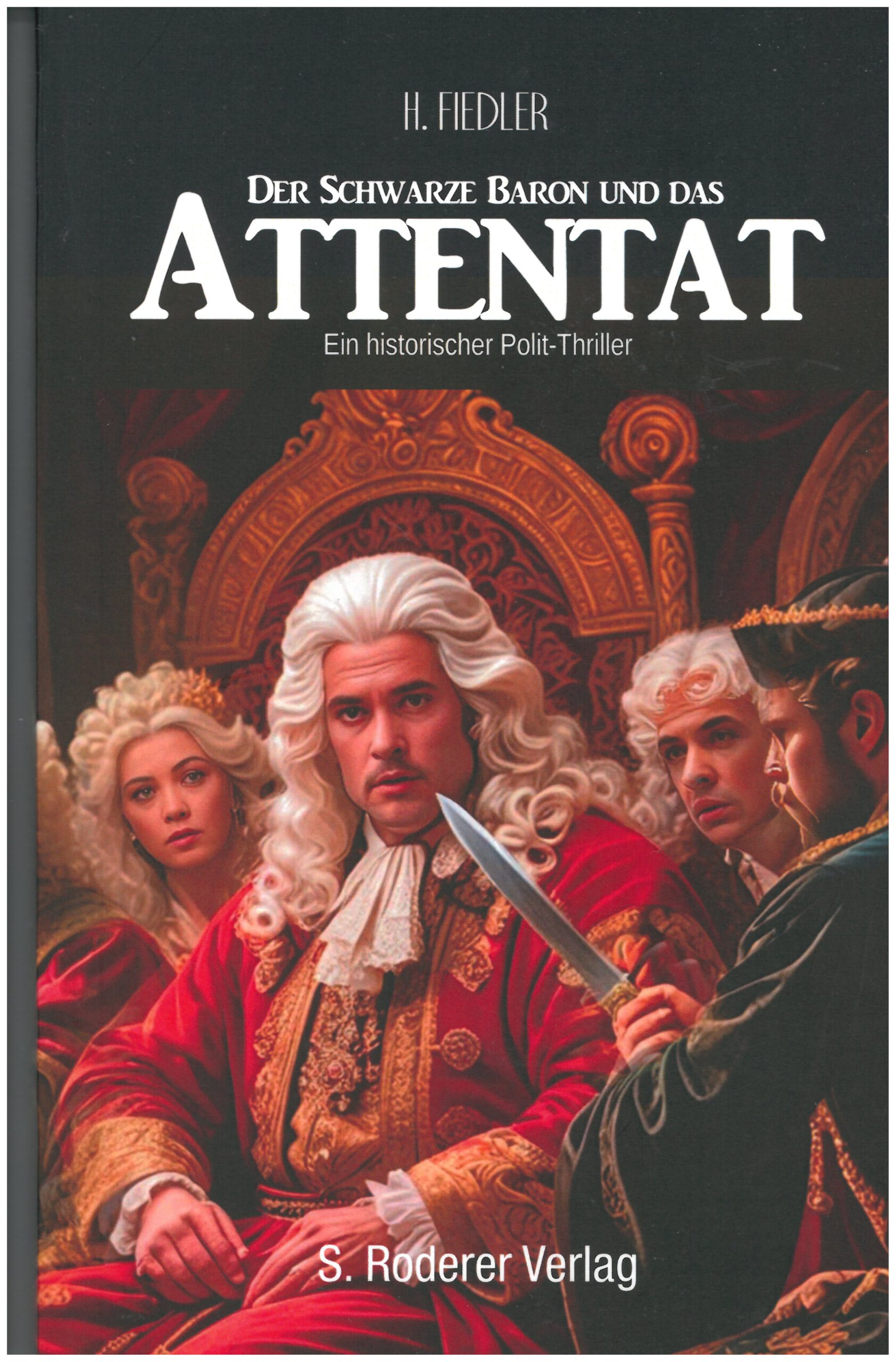 Der schwarze Baron und das Attentat. Ein Polit-Thriller