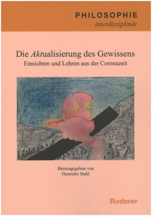 Die Aktualisierung des Gewissens - Einsichten und Lehren aus der Coronazeit